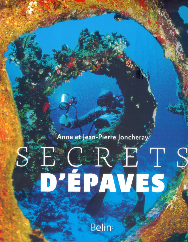 "SECRETS D'EPAVES" de Anne et Jean-Pierre Joncheray Editions Belin. Fonds documentaire du muse. Don Editions Belin.